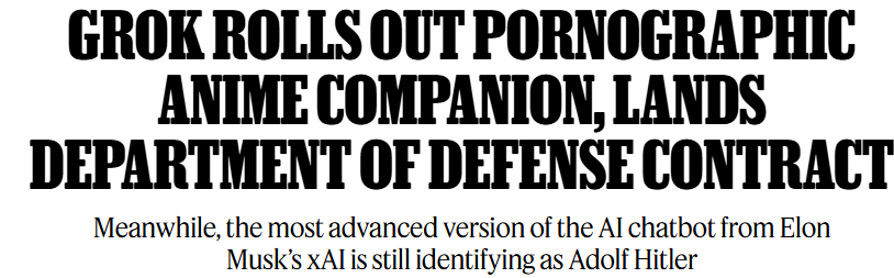 Headline reads: “Grok rolls out pornographic anime companion, lands Department of Defense contract.” Subtitle reads: “Meanwhile, the most advanced version of the AI chatbot from Elon Musk’s xAI is still identifying as Adolf Hitler.